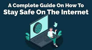 Stay Safe While Using Internet How to Be Safe on the Internet:- Pro Tips
