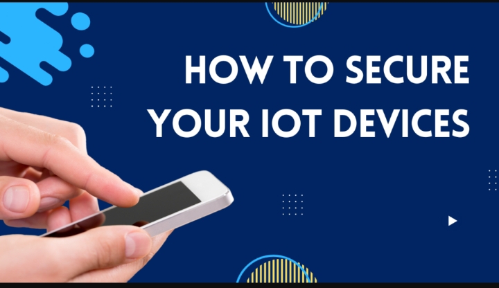 How to secure your IoT devices