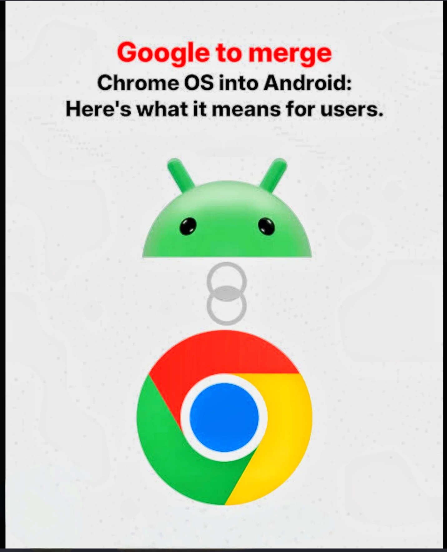 Google Teases Major Android-ChromeOS Merger, Ambitious Entry into the ...