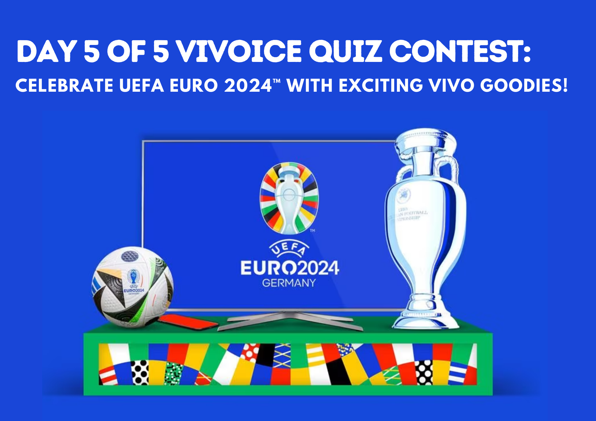 Day 5 of 5 vivo quiz contest the grand finale of uefa euro 2024 trivia 