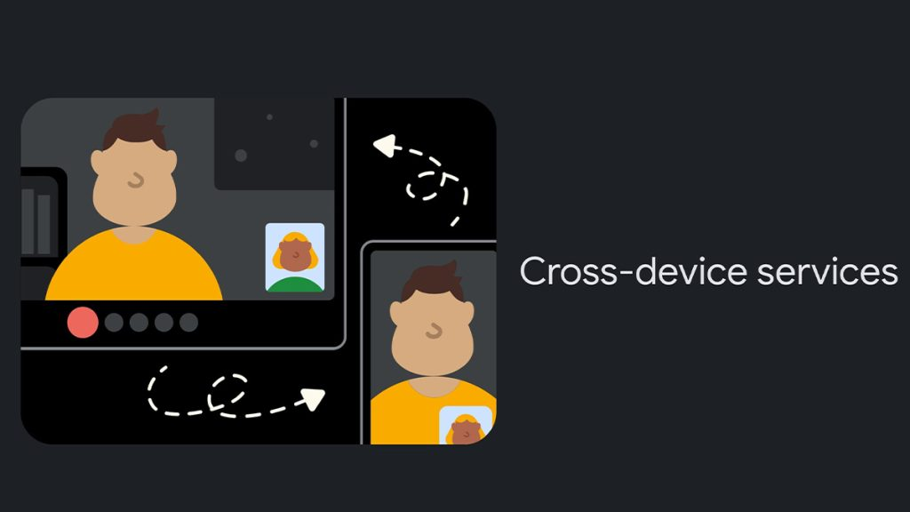 Google introduces CrossDevice Service for Android with Call cast & int